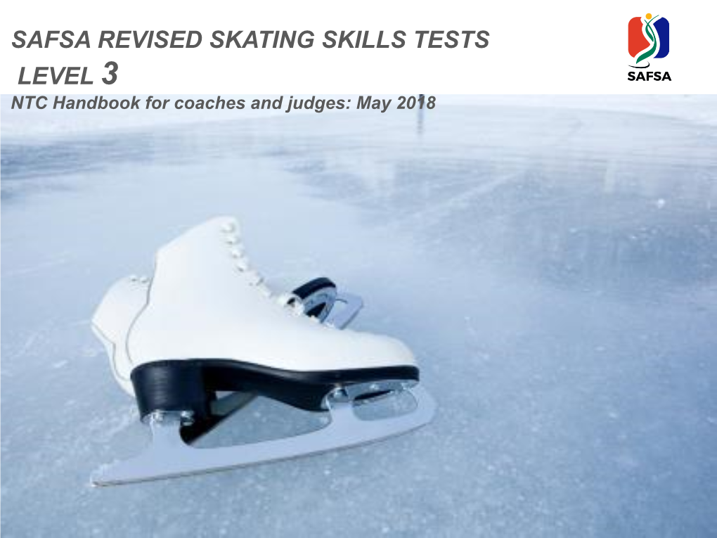 SAFSA REVISED SKATING SKILLS TESTS LEVEL 3 NTC Handbook for Coaches and Judges: May 2018 Abbreviations Abbreviation Meaning S Start