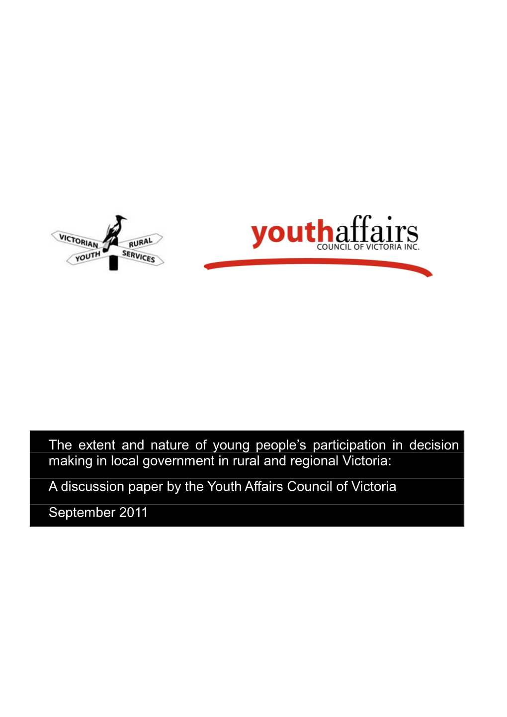 The Extent and Nature of Young People‟S Participation in Decision Making in Local Government in Rural and Regional Victoria: A