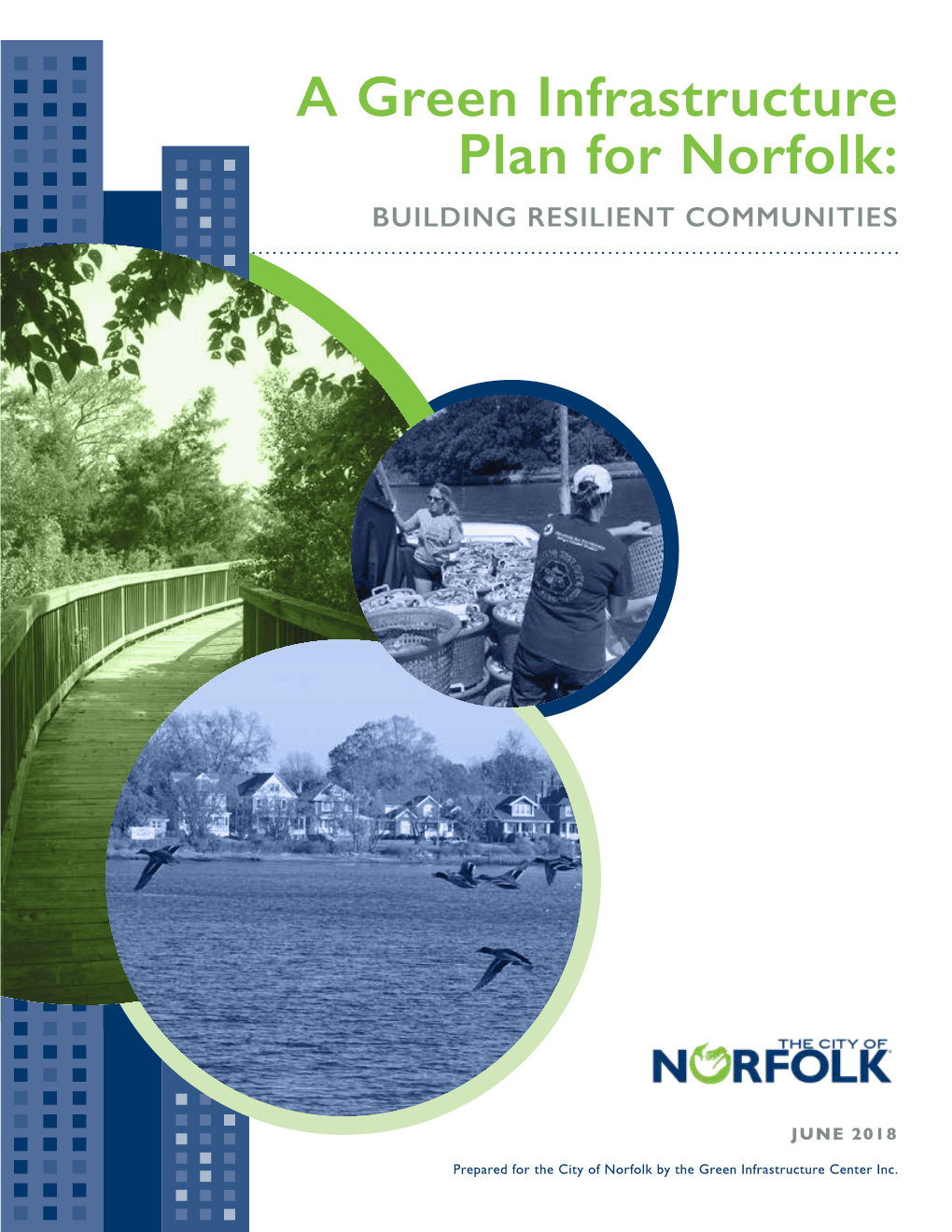 A Green Infrastructure Plan for Norfolk: BUILDING RESILIENT COMMUNITIES