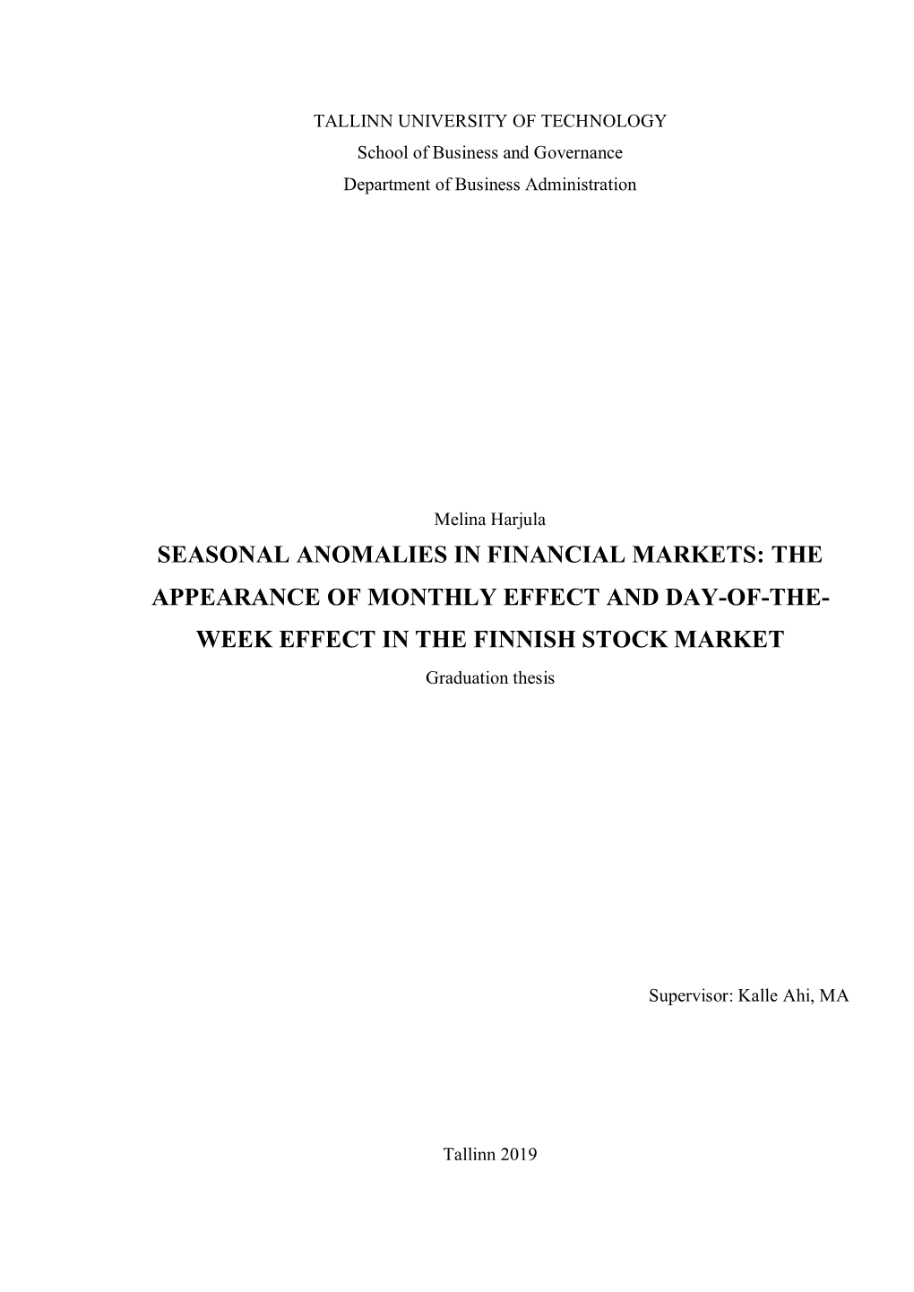 SEASONAL ANOMALIES in FINANCIAL MARKETS: the APPEARANCE of MONTHLY EFFECT and DAY-OF-THE- WEEK EFFECT in the FINNISH STOCK MARKET Graduation Thesis