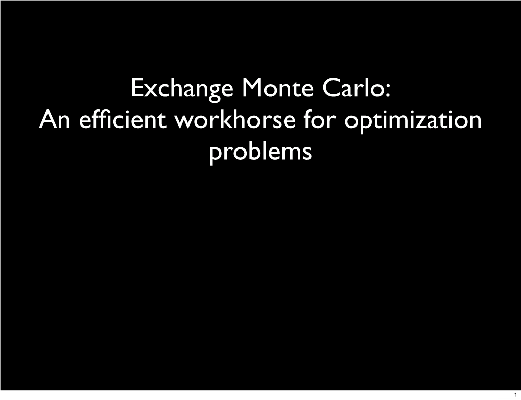 Exchange Monte Carlo: an Efficient Workhorse for Optimization Problems