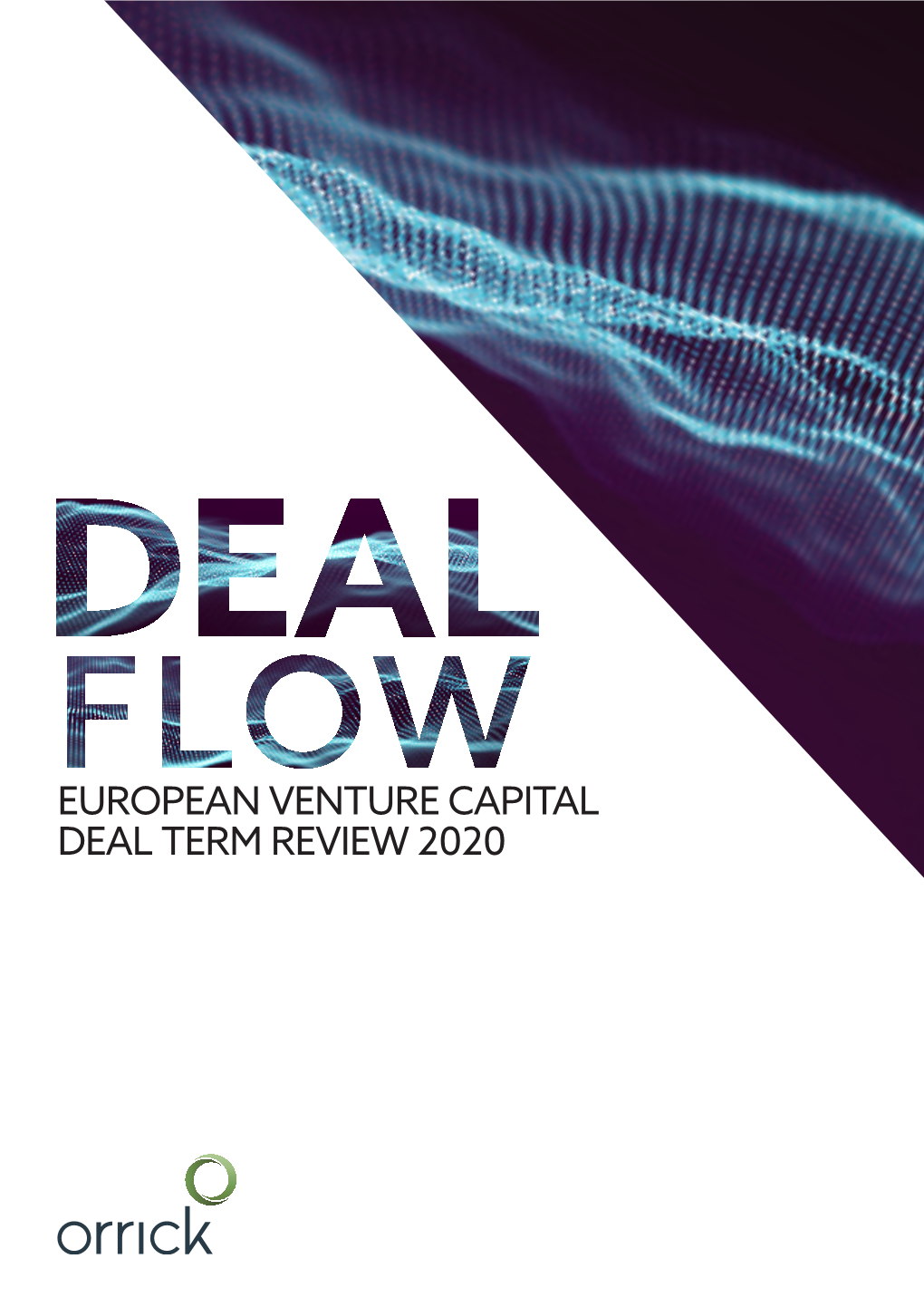 Deal Flow 2020 DEAL TERM REVIEW 2020 EUROPEAN VENTURE CAPITAL