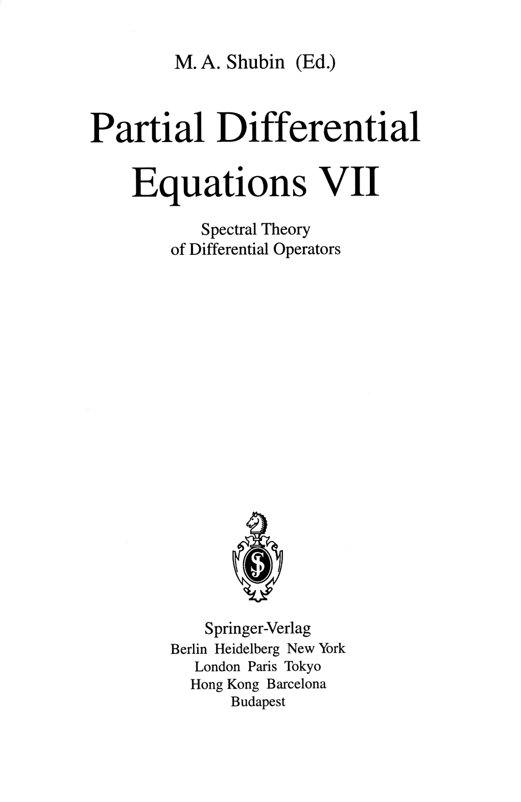 Partial Differential Equations VII Spectral Theory of Differential Operators