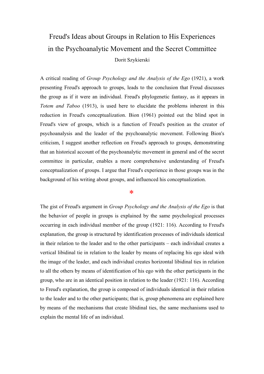 Freud's Ideas About Groups in Relation to His Experiences in the Psychoanalytic Movement and the Secret Committee Dorit Szykierski