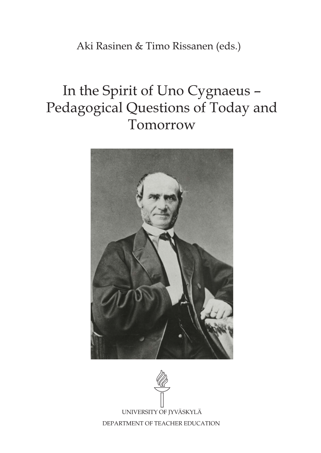 In the Spirit of Uno Cygnaeus – Pedagogical Questions of Today and Tomorrow