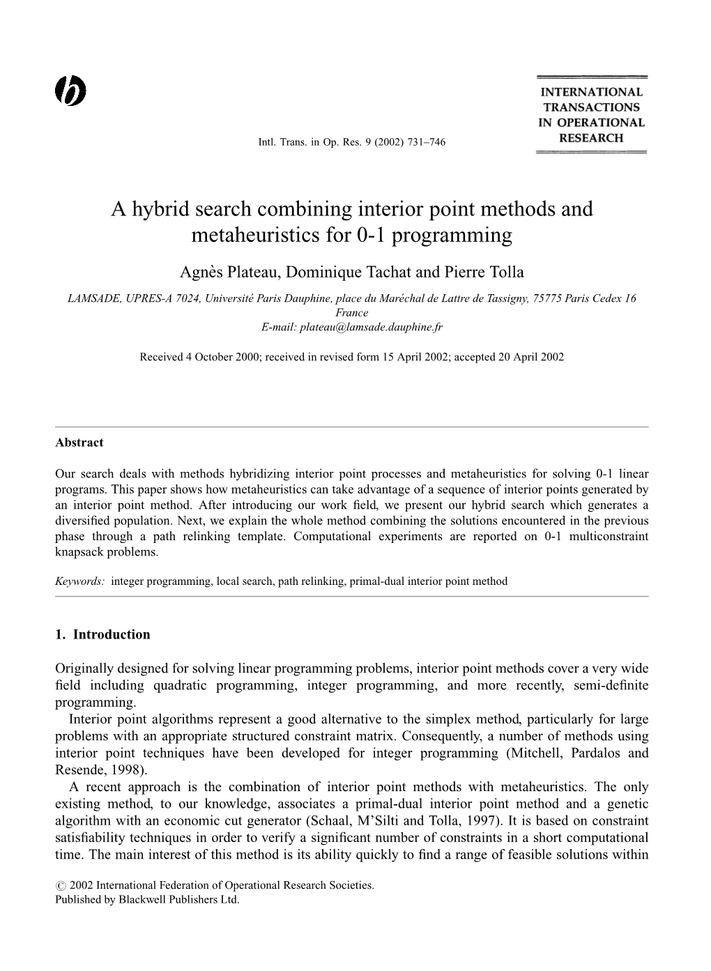 A Hybrid Search Combining Interior Point Methods and Metaheuristics for 0-1 Programming