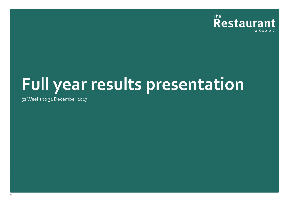 Full Year Results Presentation 52 Weeks to 31 December 2017