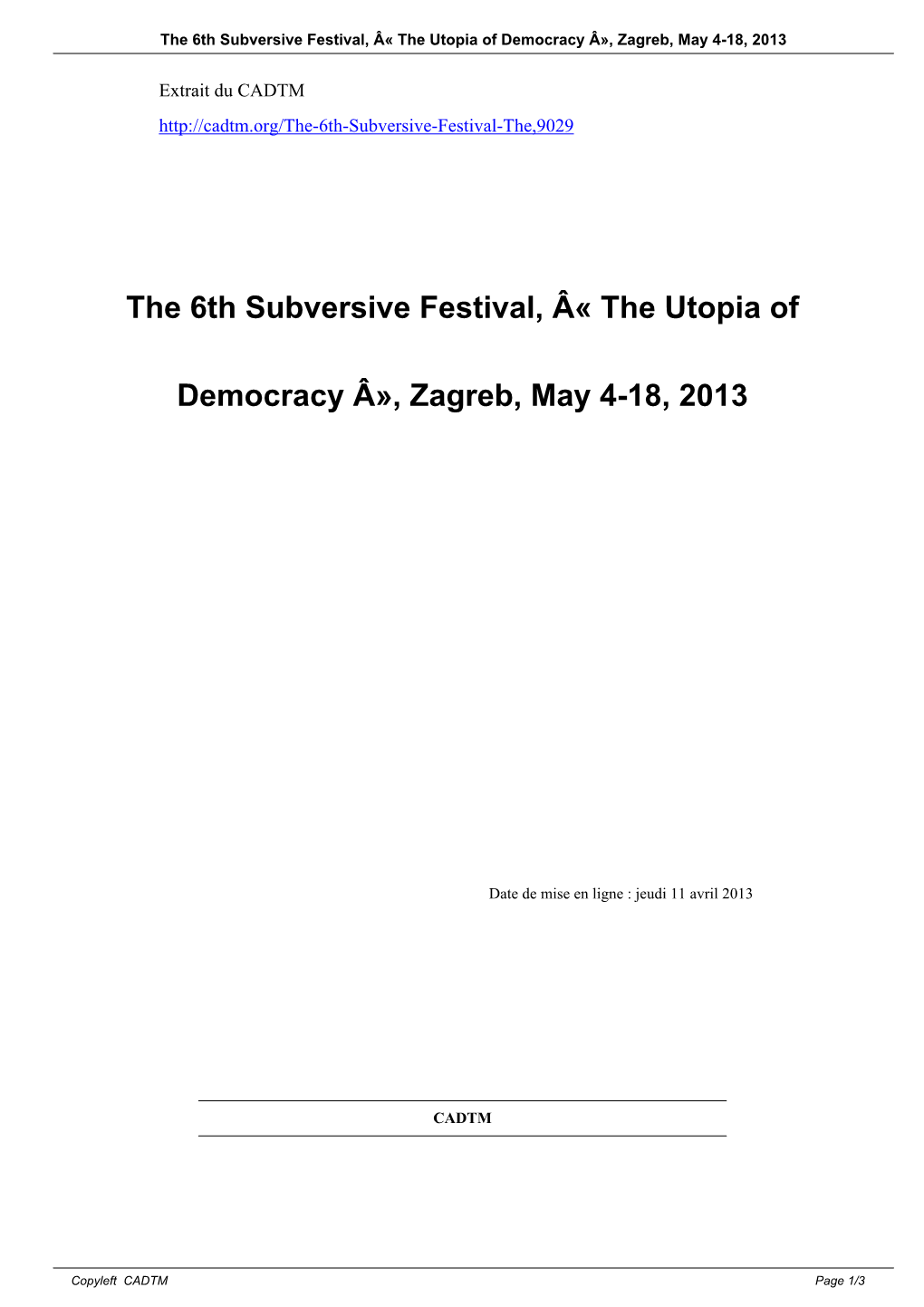 The 6Th Subversive Festival, Â« the Utopia of Democracy Â», Zagreb, May 4-18, 2013