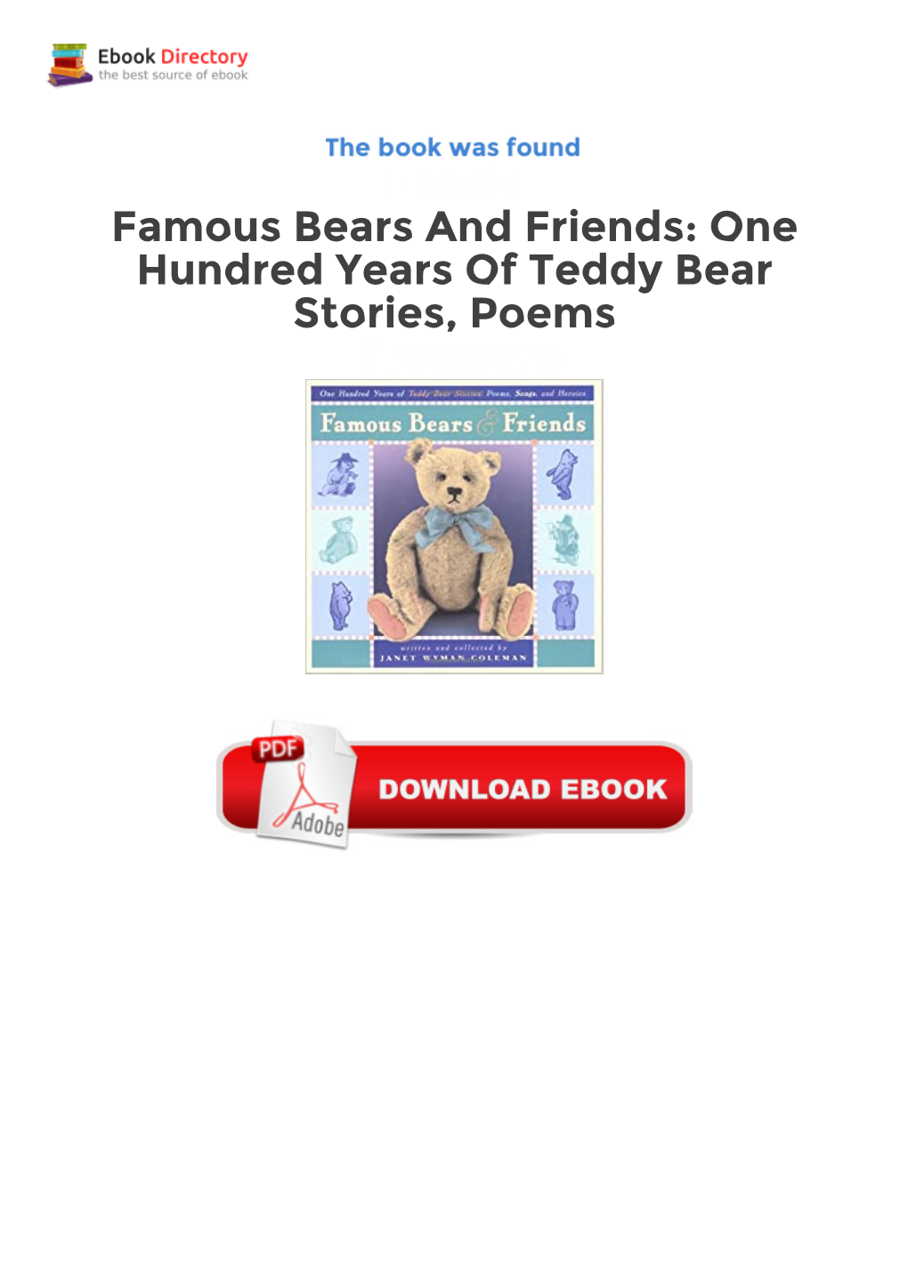 Ebook Famous Bears and Friends: One Hundred Years of Teddy Bear Stories, Poems Freeware One Hundred Years Ago, Teddy Roosevelt Refused to Shoot a Helpless Bear