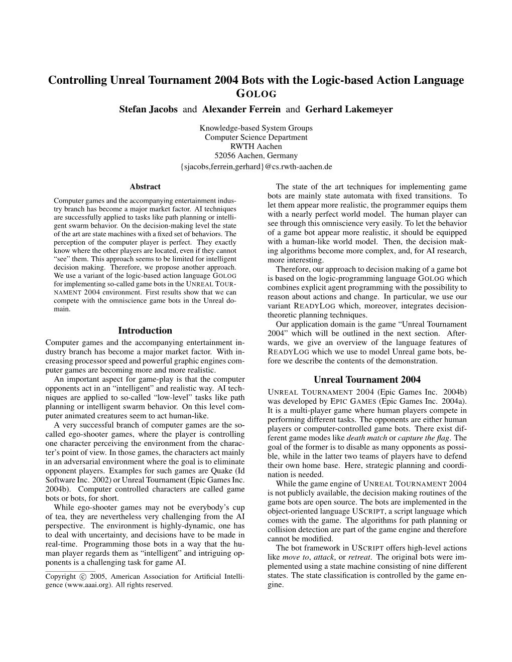 Controlling Unreal Tournament 2004 Bots with the Logic-Based Action Language GOLOG Stefan Jacobs and Alexander Ferrein and Gerhard Lakemeyer