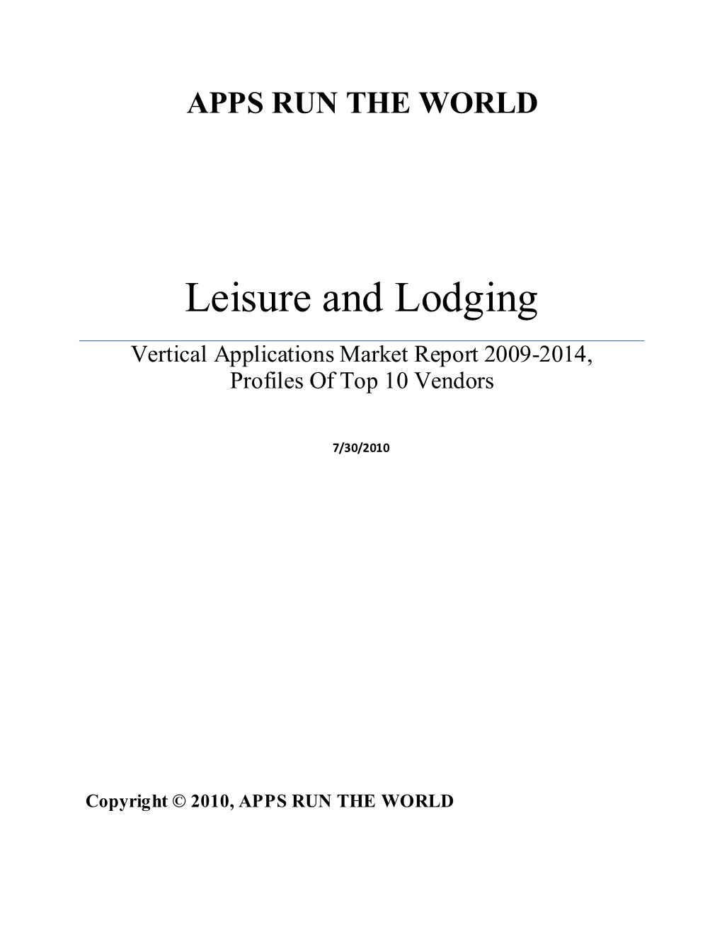 Leisure and Lodging Vertical Applications Market Report 2009-2014, Profiles of Top 10 Vendors