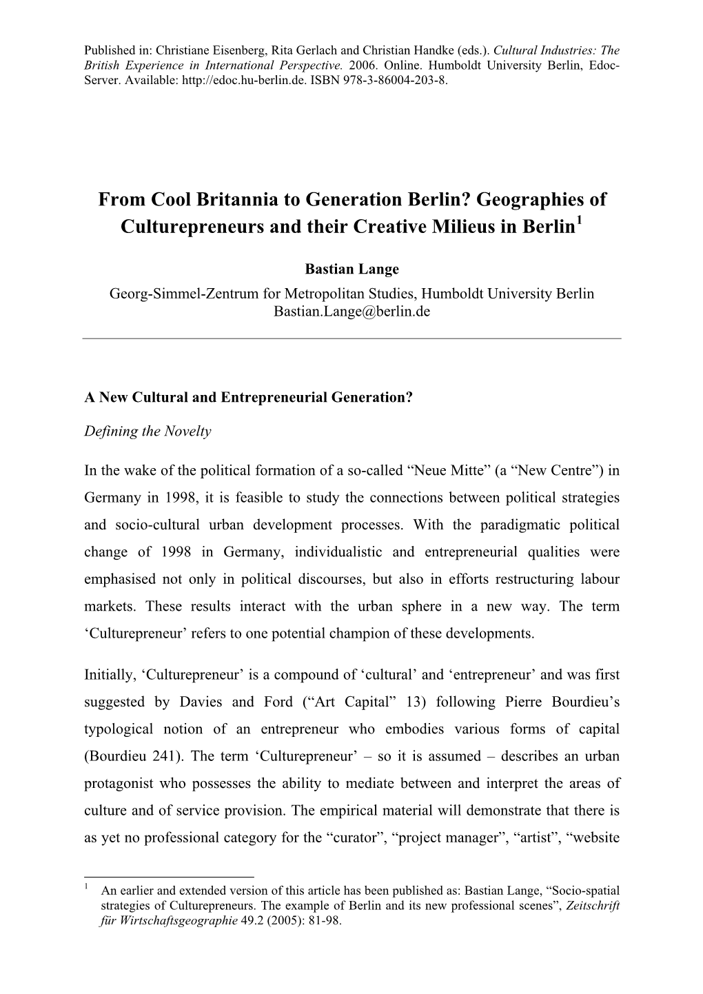 From Cool Britannia to Generation Berlin? Geographies of Culturepreneurs and Their Creative Milieus in Berlin1