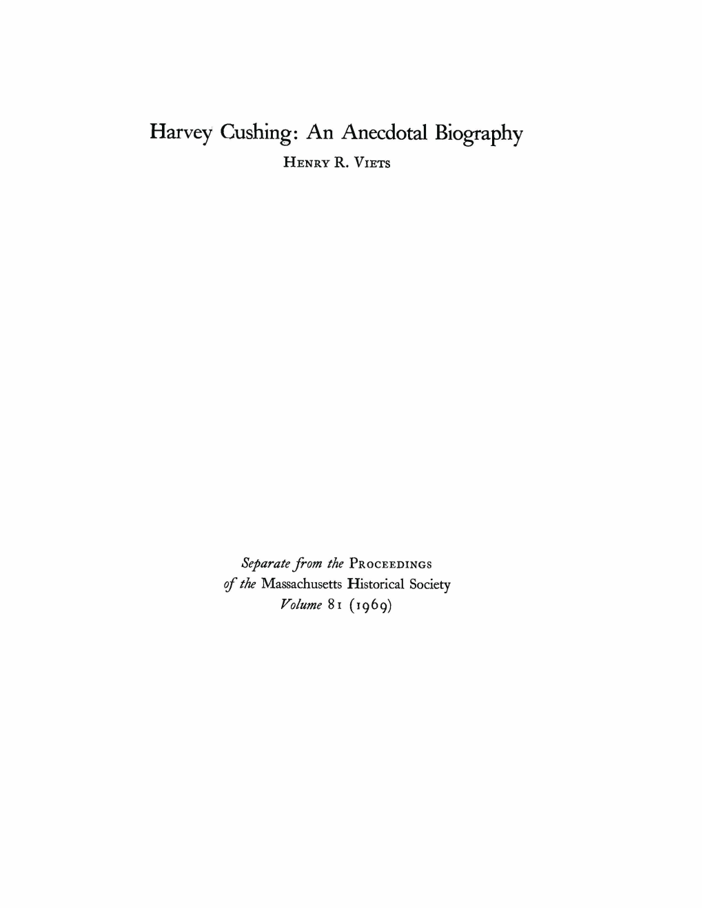 Harvey Cushing : an Anecdotal Biography HENRYR