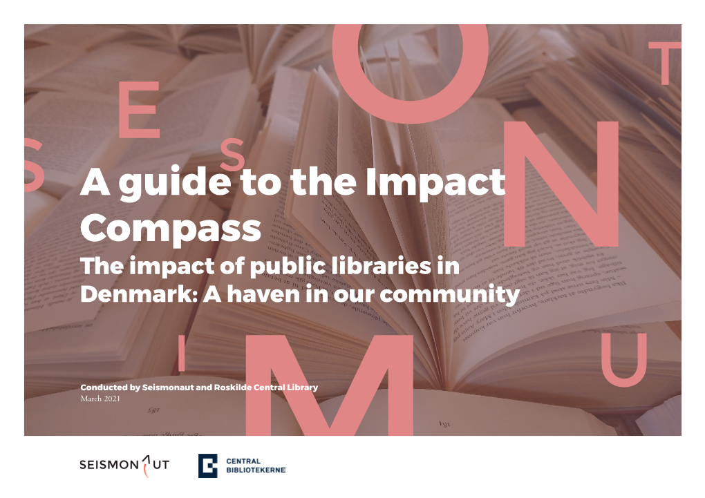A Guide to the Impact Compass the Impact of Public Libraries in Denmark: a Haven in Our Community