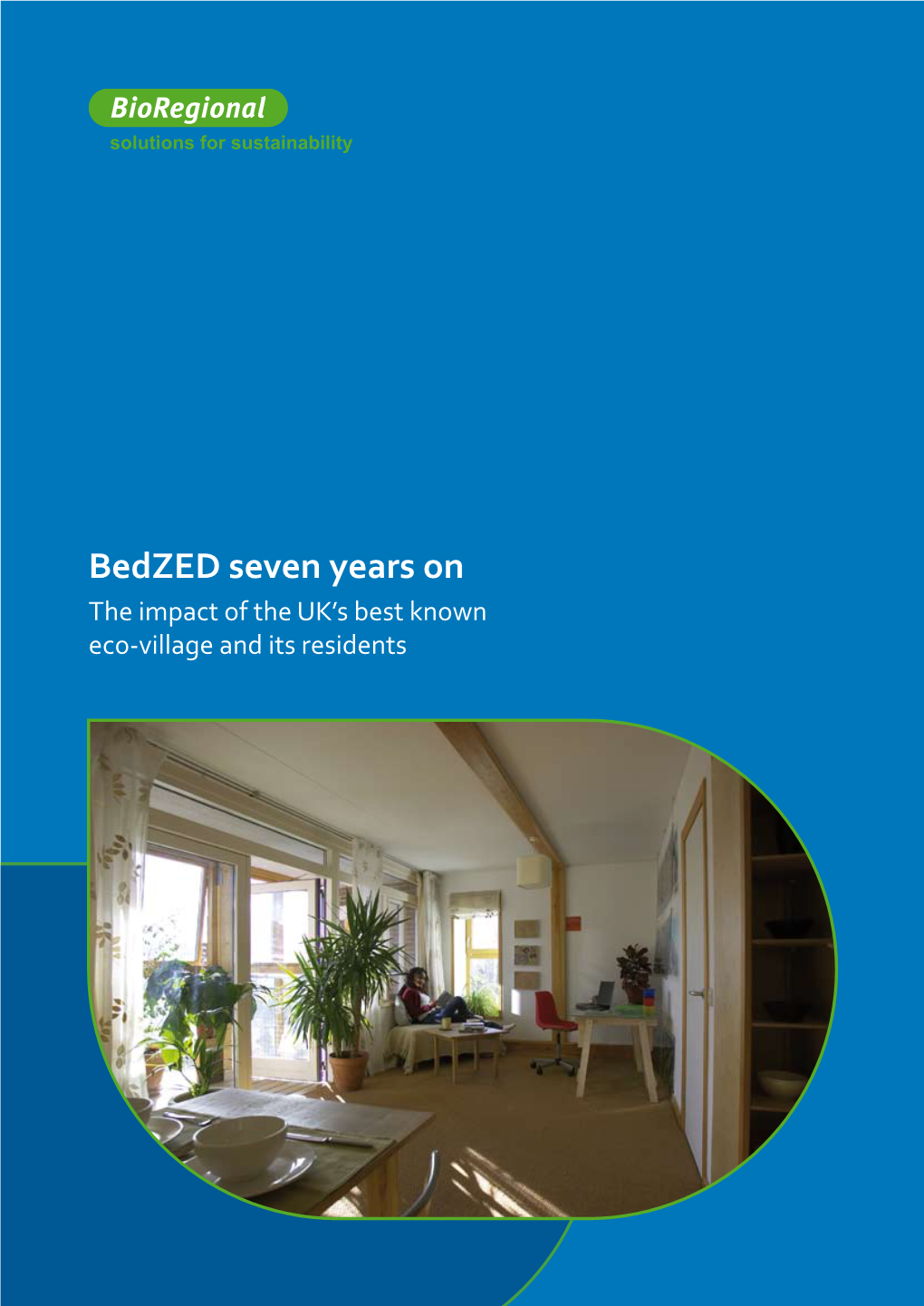 Bedzed Seven Years on the Impact of the UK’S Best Known Eco-Village and Its Residents Bedzed Seven Years On