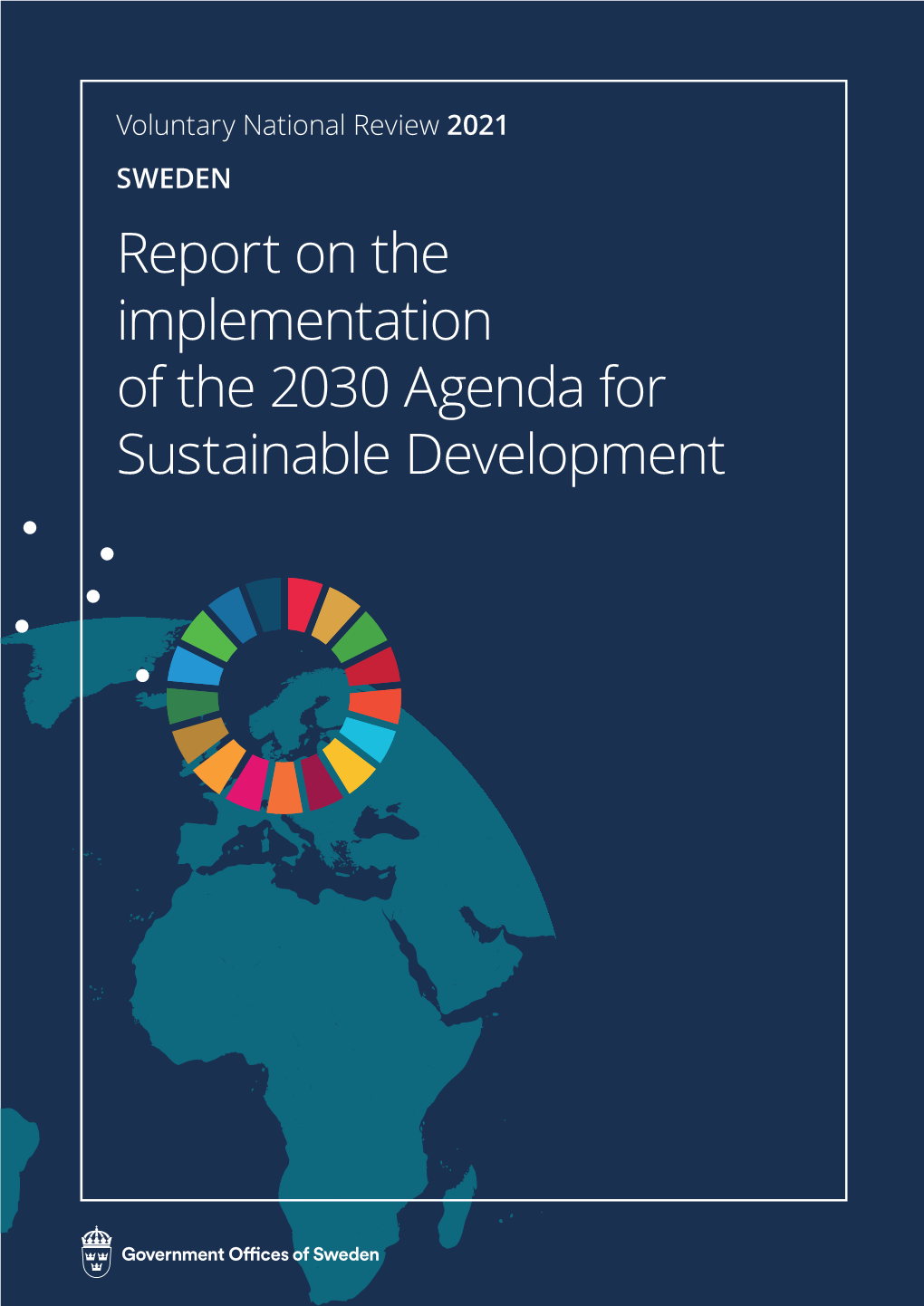 SWEDEN 2021 Report on the Implementation of the 2030 Agenda