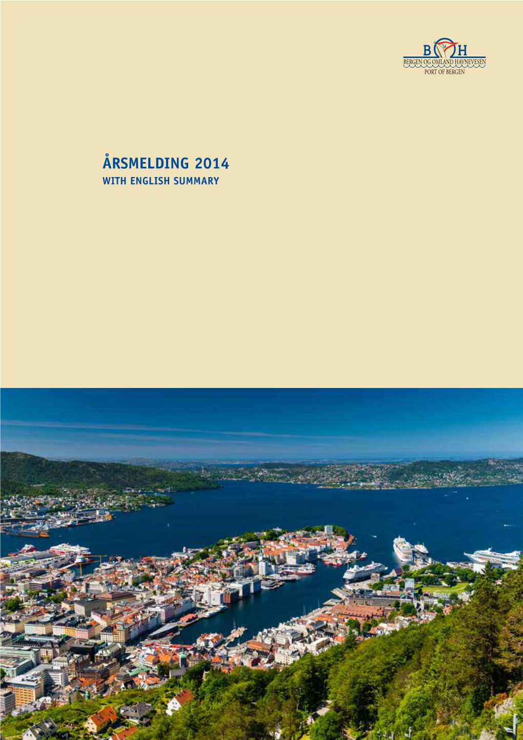 ÅRSMELDING 2014 with ENGLISH SUMMARY Medlemmer Og Varamedlemmer BERGEN OG OMLAND HAVNESTYRE 2012-2015