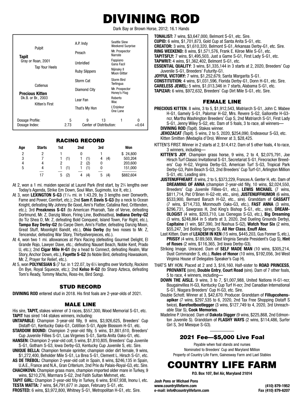 DIVINING ROD Dark Bay Or Brown Horse, 2012; 16.1 Hands TONALIST: 7 Wins, $3,647,000, Belmont S-G1, Etc