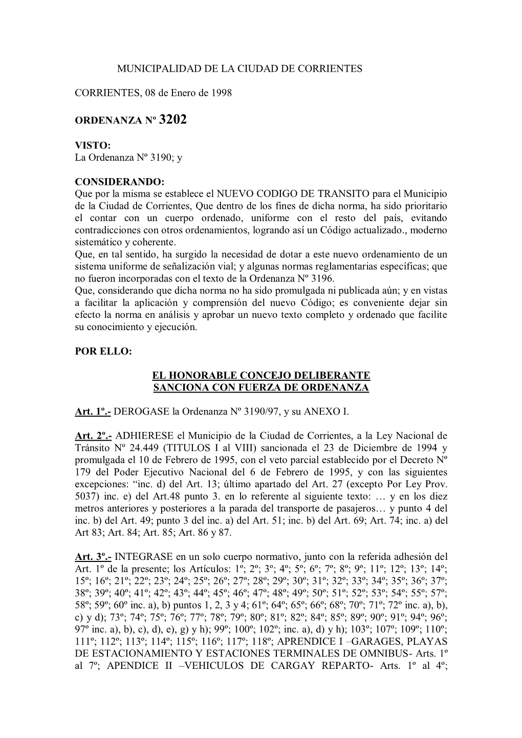 MUNICIPALIDAD DE LA CIUDAD DE CORRIENTES CORRIENTES, 08 De Enero De 1998 ORDENANZA Nº 3202 VISTO: La Ordenanza Nº 3190; Y CONS