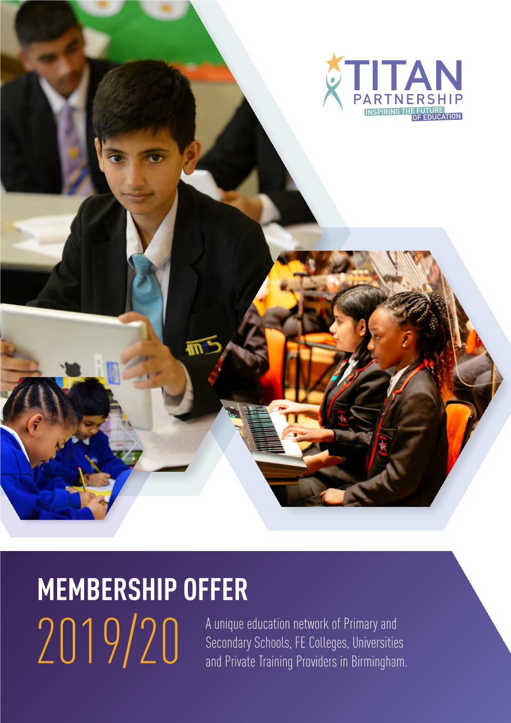 MEMBERSHIP OFFER a Unique Education Network of Primary and Secondary Schools, FE Colleges, Universities 2019/20 and Private Training Providers in Birmingham