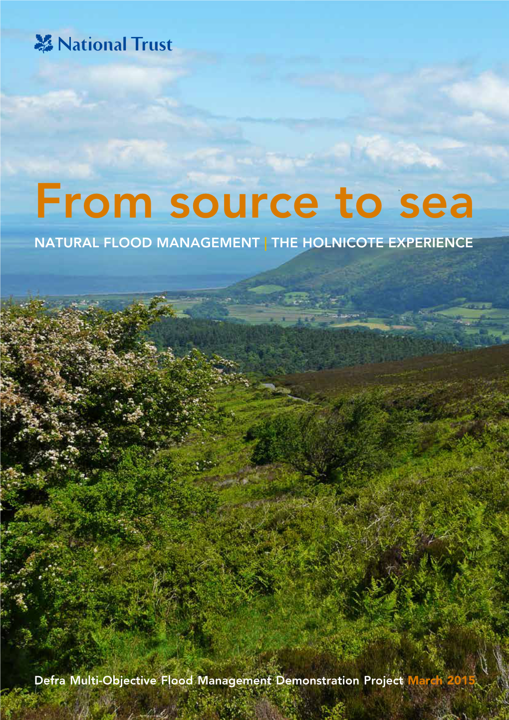 From Source to Sea NATURAL FLOOD MANAGEMENT | the HOLNICOTE EXPERIENCE