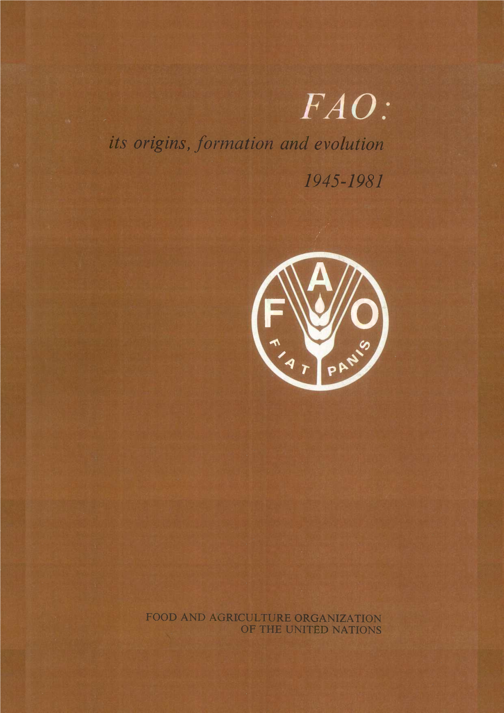 FAO: Its Origin, Formation and Evolution 1945-1981