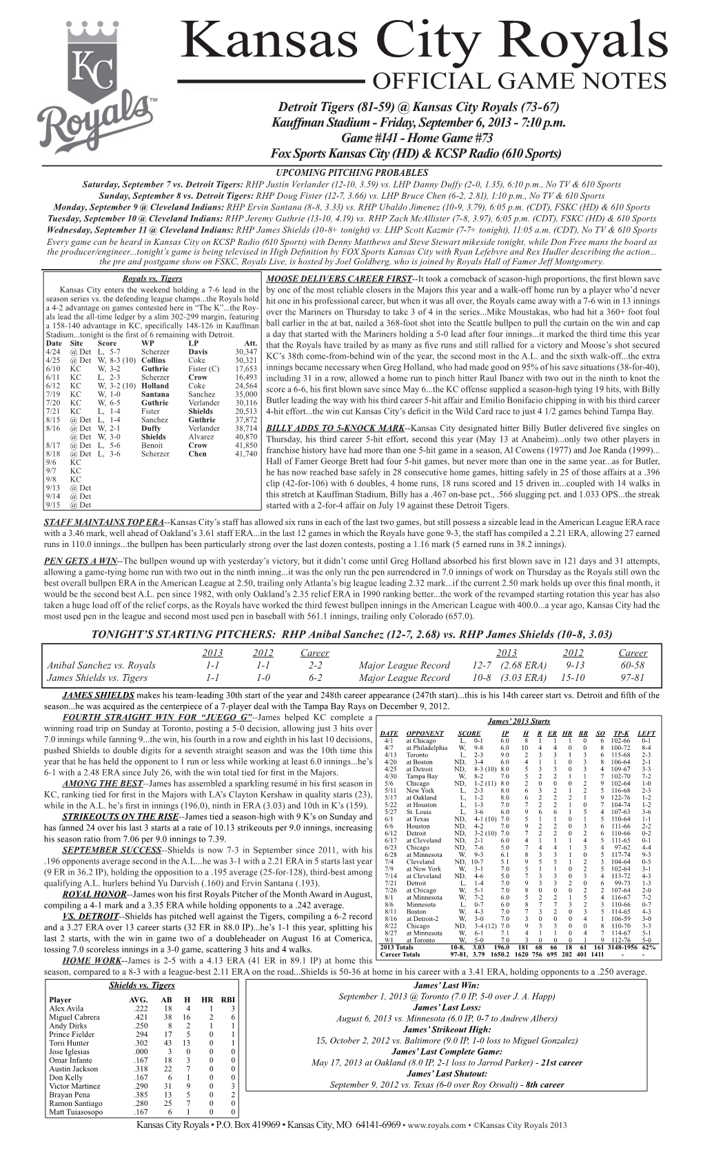 Kansas City Royals OFFICIAL GAME NOTES Detroit Tigers (81-59) @ Kansas City Royals (73-67) Kauffman Stadium - Friday, September 6, 2013 - 7:10 P.M