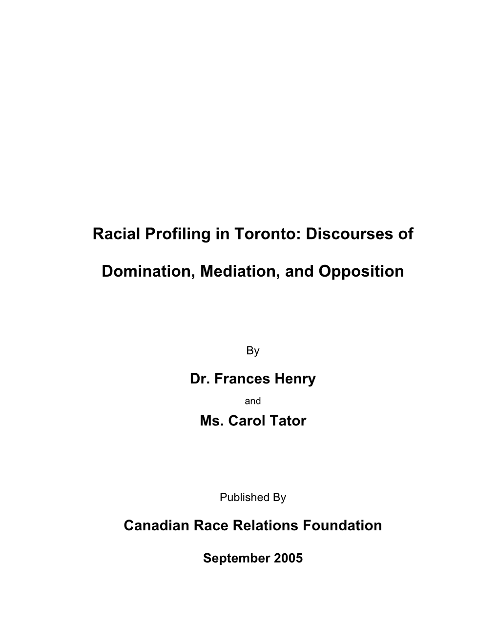 Racial Profiling in Toronto: Discourses of Domination, Mediation, and Opposition 1 Table of Contents Table of Contents