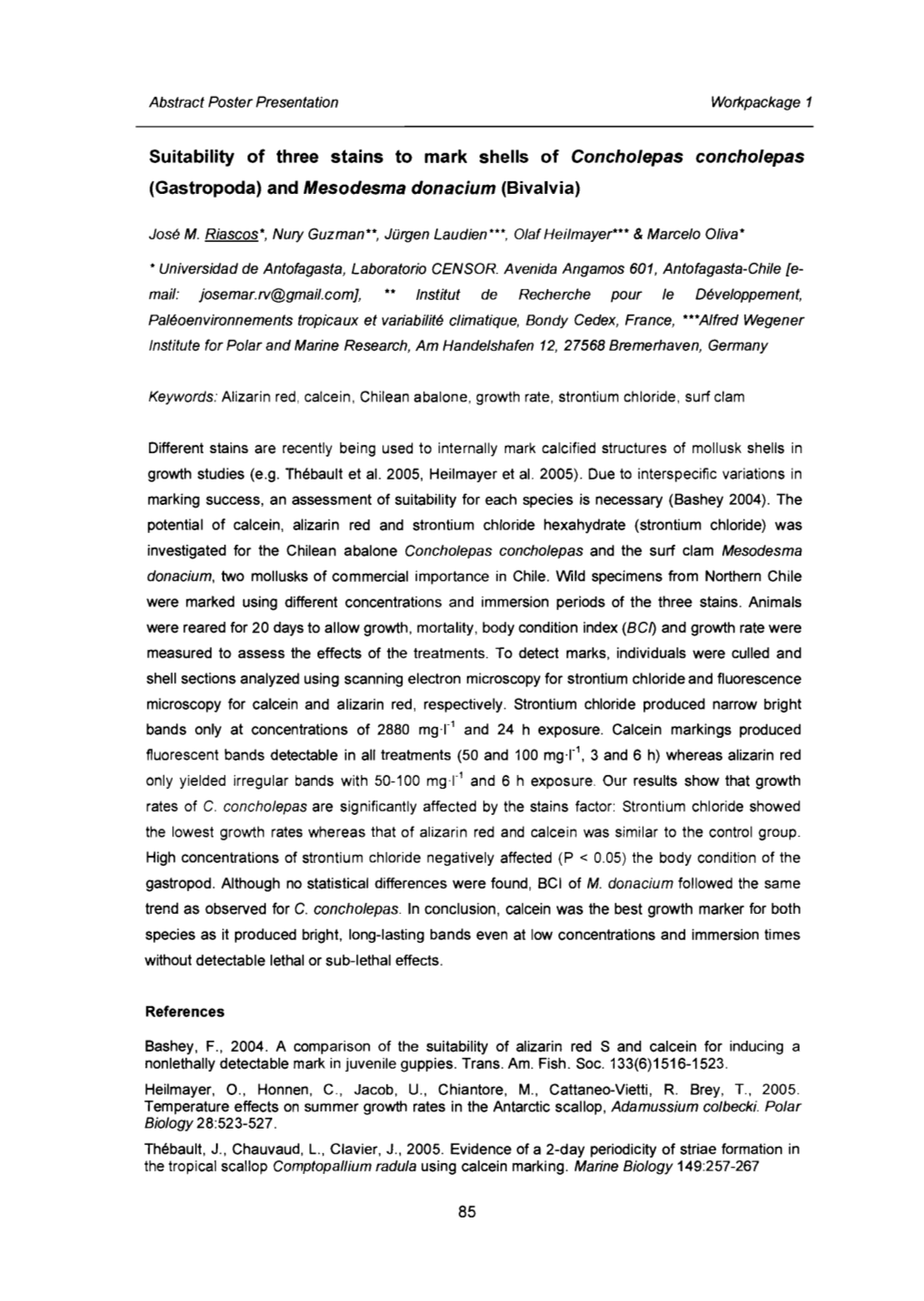 Suitability of Three Stains to Marks Shells of Concholepas Concholepas (Gastropoda) and Mesodesma Donacium (Bivalvia) in : Heilmayer O