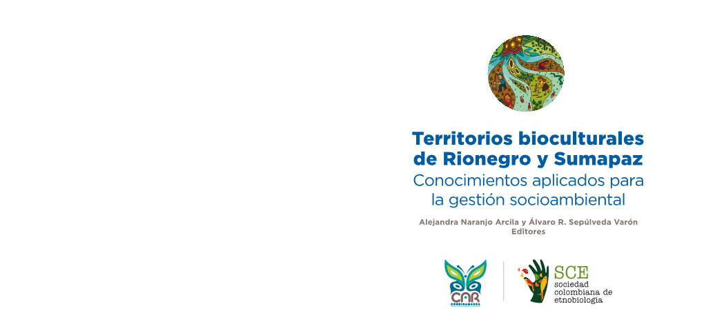 Territorios Bioculturales De Rionegro Y Sumapaz Conocimientos Aplicados Para La Gestión Socioambiental