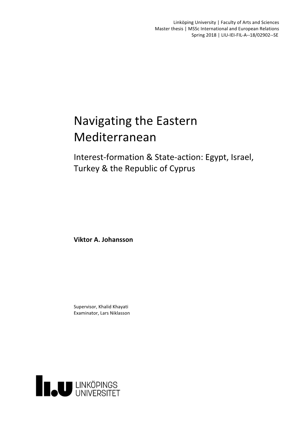 Navigating the Eastern Mediterranean Interest-Formation & State-Action: Egypt, Israel, Turkey & the Republic of Cyprus