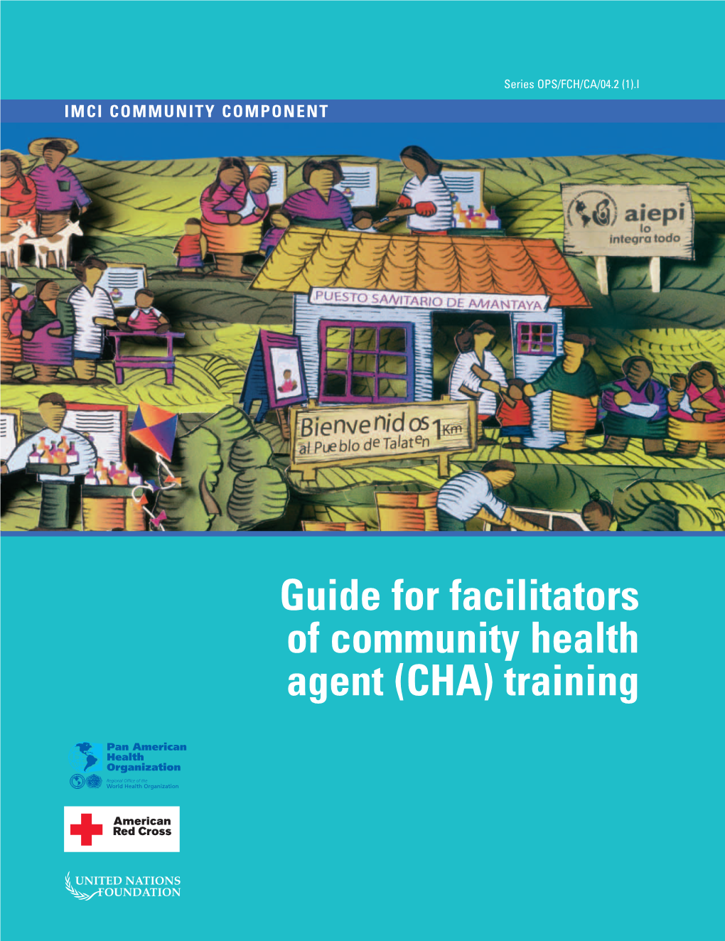 Guide for Facilitators of Community Health Agent (CHA) Training