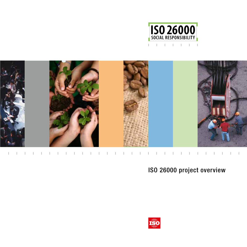 ISO 26000 Project Overview ISO – the International Organization for Standardization