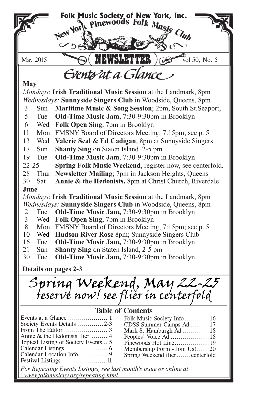 Spring Weekend, May 22-25 Reserve Now! See Flier in Centerfold Table of Contents Events at a Glance