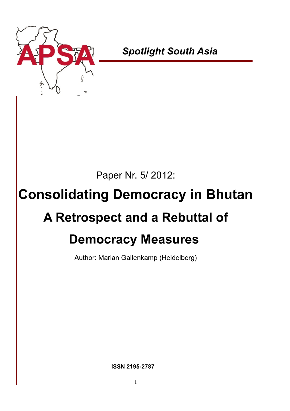 Consolidating Democracy in Bhutan a Retrospect and a Rebuttal of Democracy Measures
