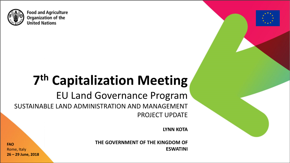 7Th Capitalization Meeting EU Land Governance Program SUSTAINABLE LAND ADMINISTRATION and MANAGEMENT PROJECT UPDATE