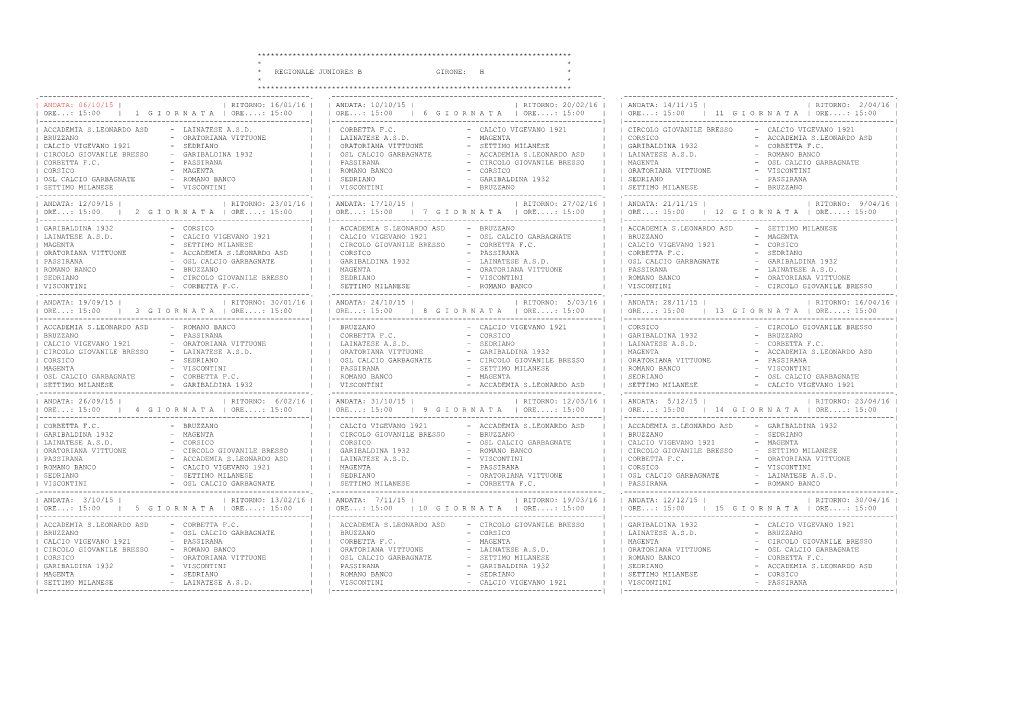 Regionale Juniores B Girone: H * * * ************************************************************************