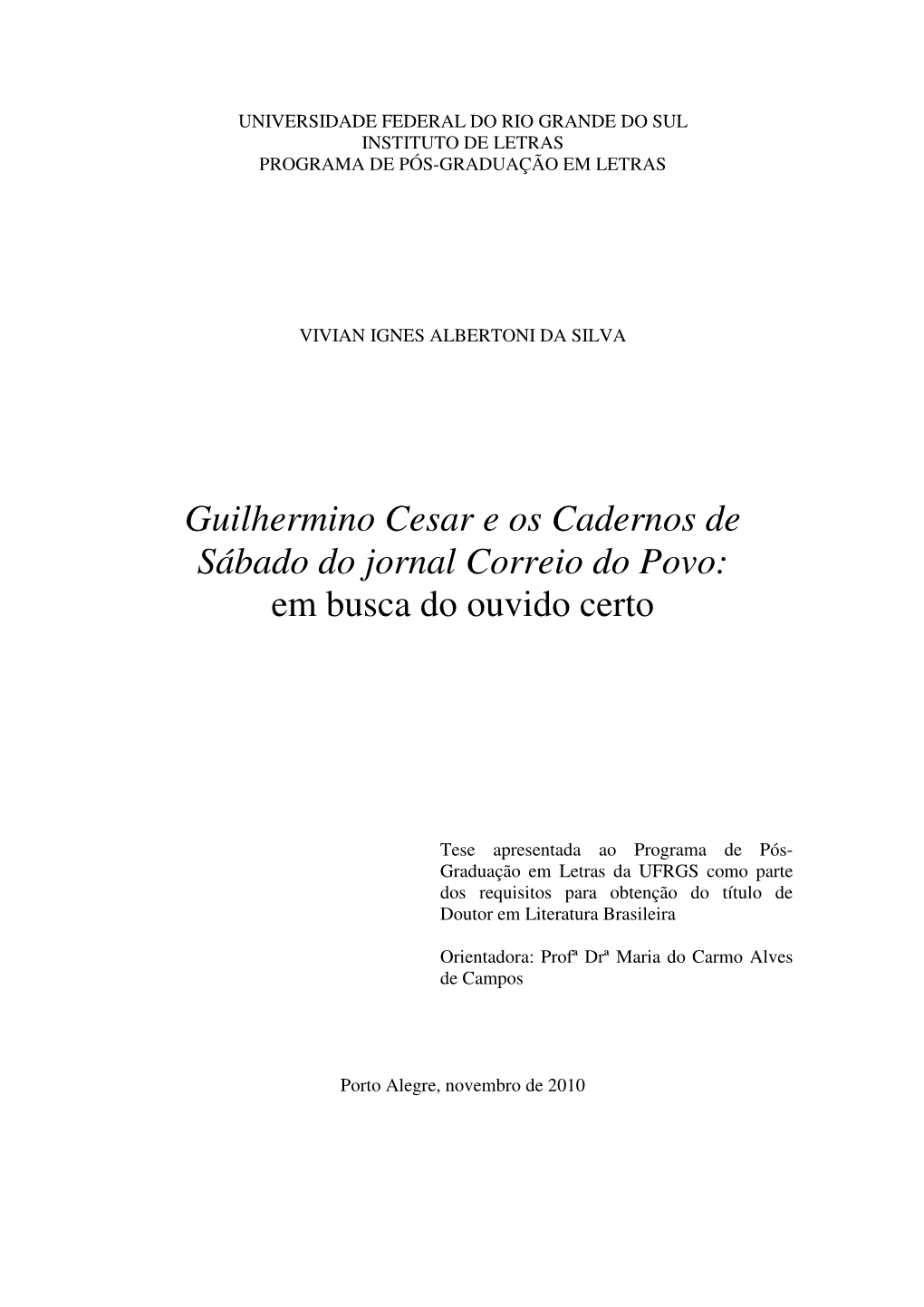 Guilhermino Cesar E Os Cadernos De Sábado Do Jornal Correio Do Povo: Em Busca Do Ouvido Certo