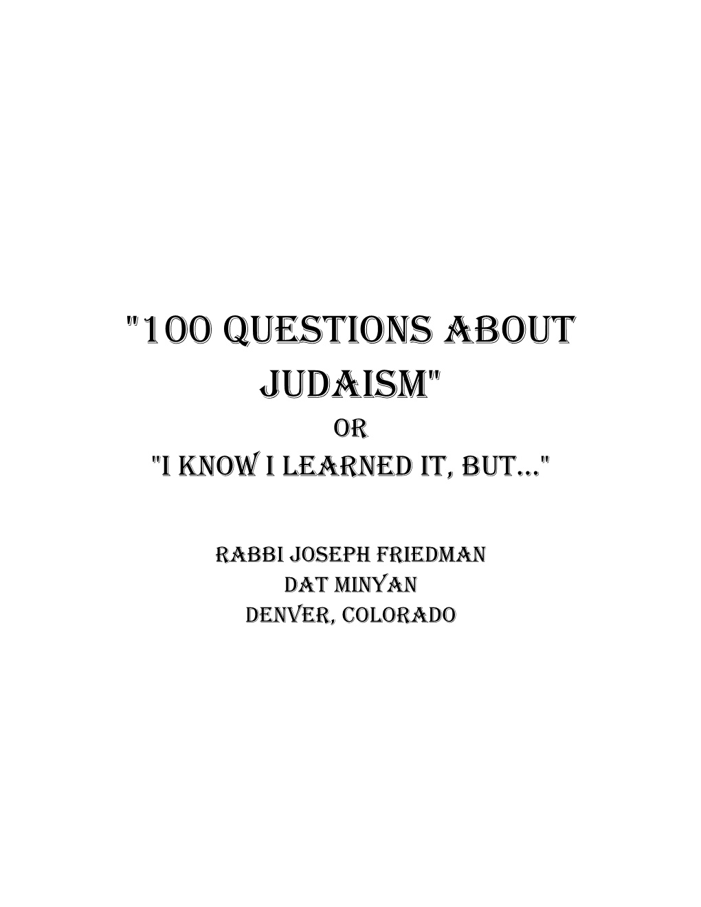 "100 Questions About Judaism" Or "I Know I Learned It, But..."