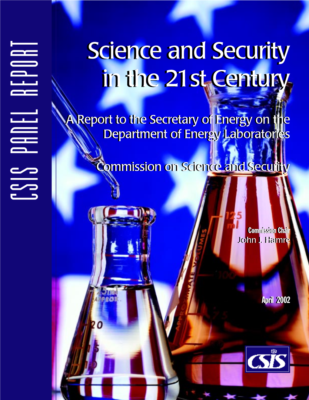 Science and Security in the 21St Century: a Report to the Secretary of Energy on the Department of Energy Laboratories / Anne Witkowsky, Director ; John J