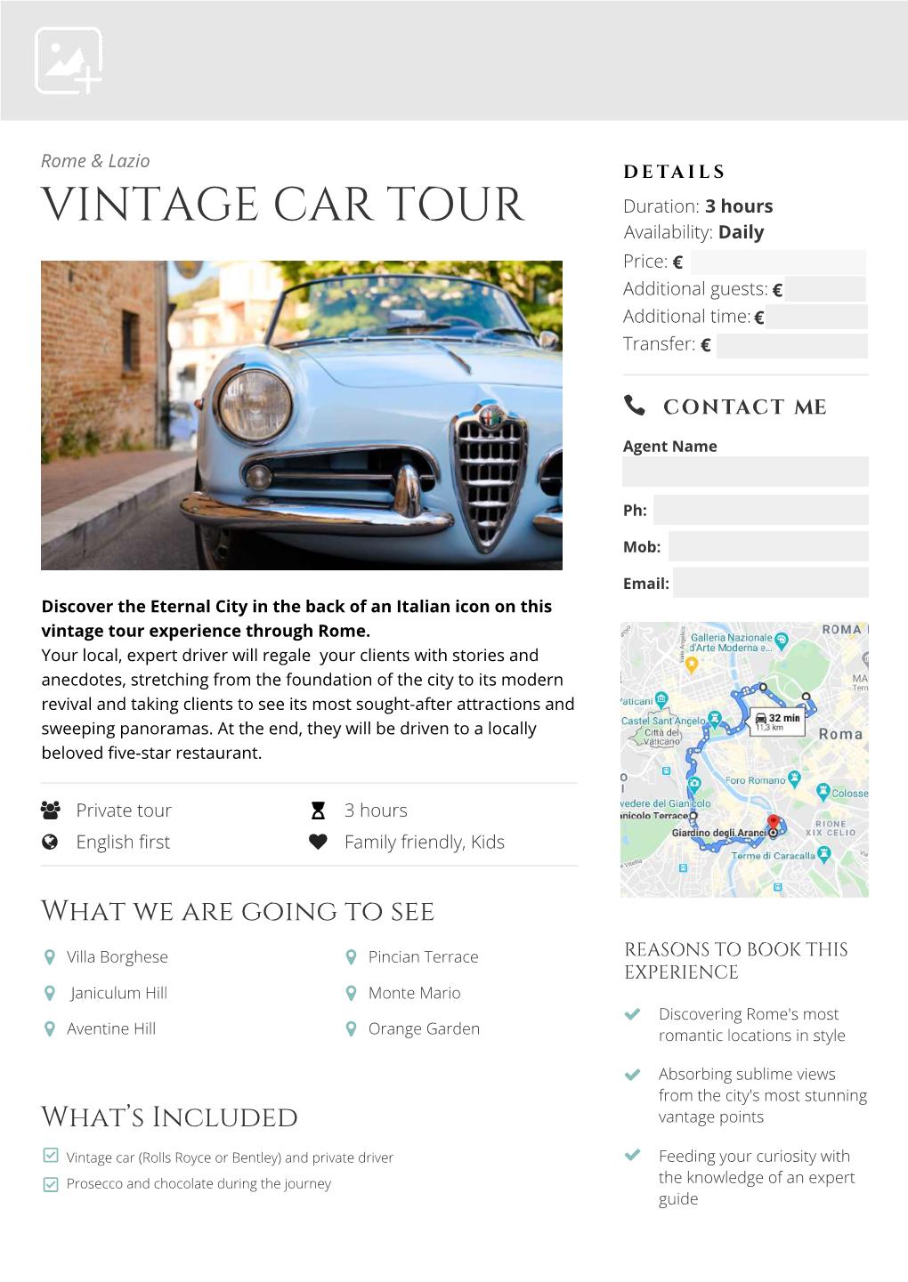 VINTAGE CAR TOUR Duration: 3 Hours Availability: Daily Price: € Additional Guests: € Additional Time: € Transfer: €