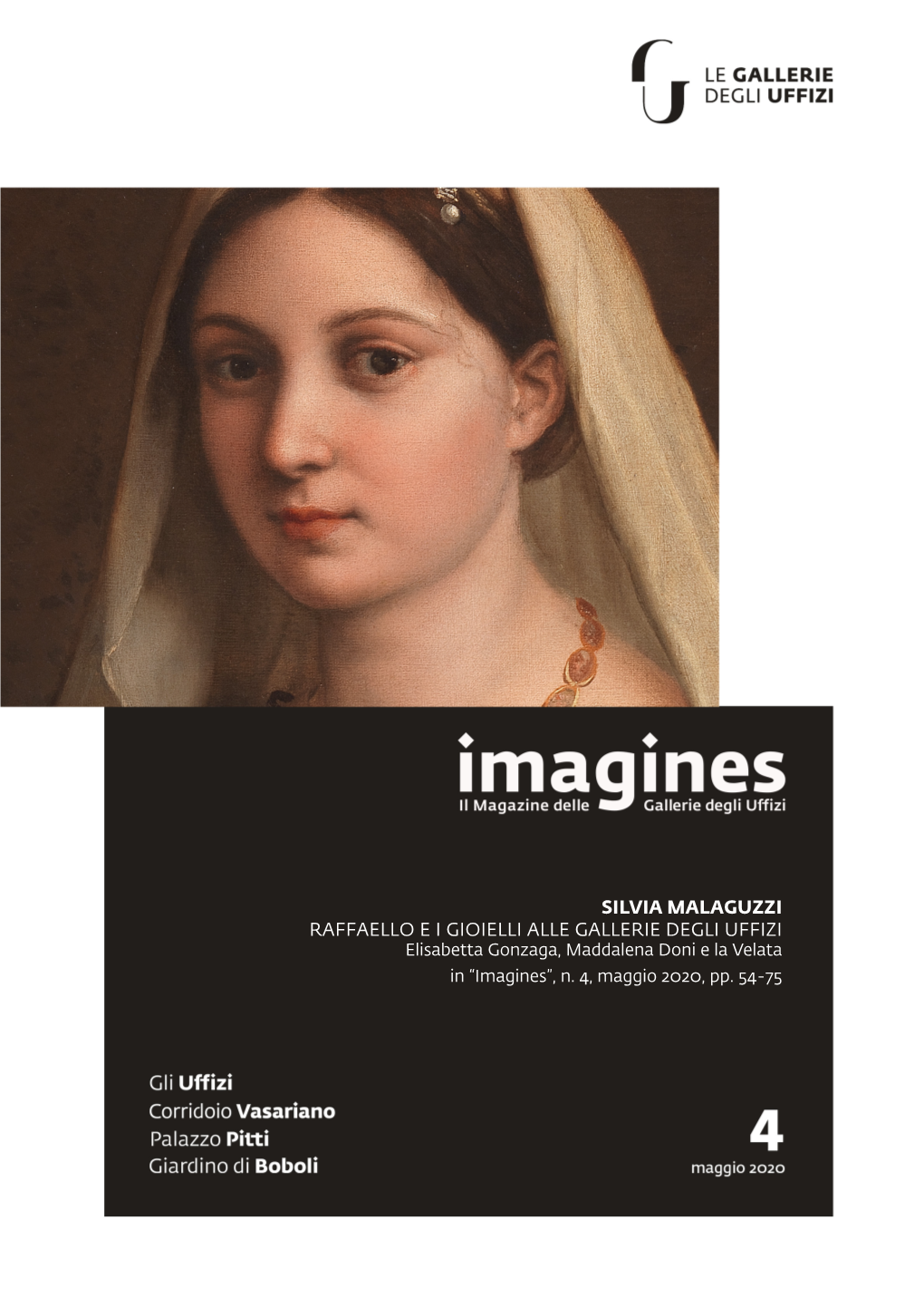 SILVIA MALAGUZZI RAFFAELLO E I GIOIELLI ALLE GALLERIE DEGLI UFFIZI Elisabetta Gonzaga, Maddalena Doni E La Velata in “Imagines”, N