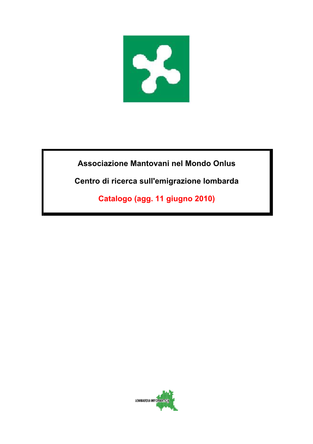 (Agg. 11 Giugno 2010) Centro Di Ricerca Sull'emigrazione Lombarda