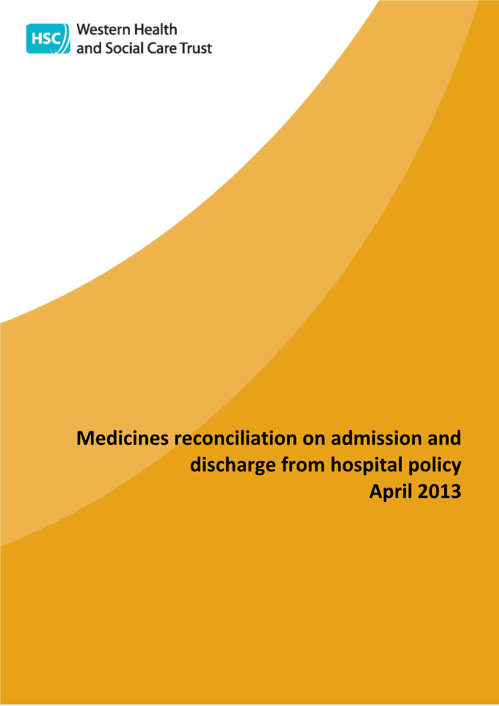 Medicines Reconciliation on Admission and Discharge from Hospital Policy April 2013