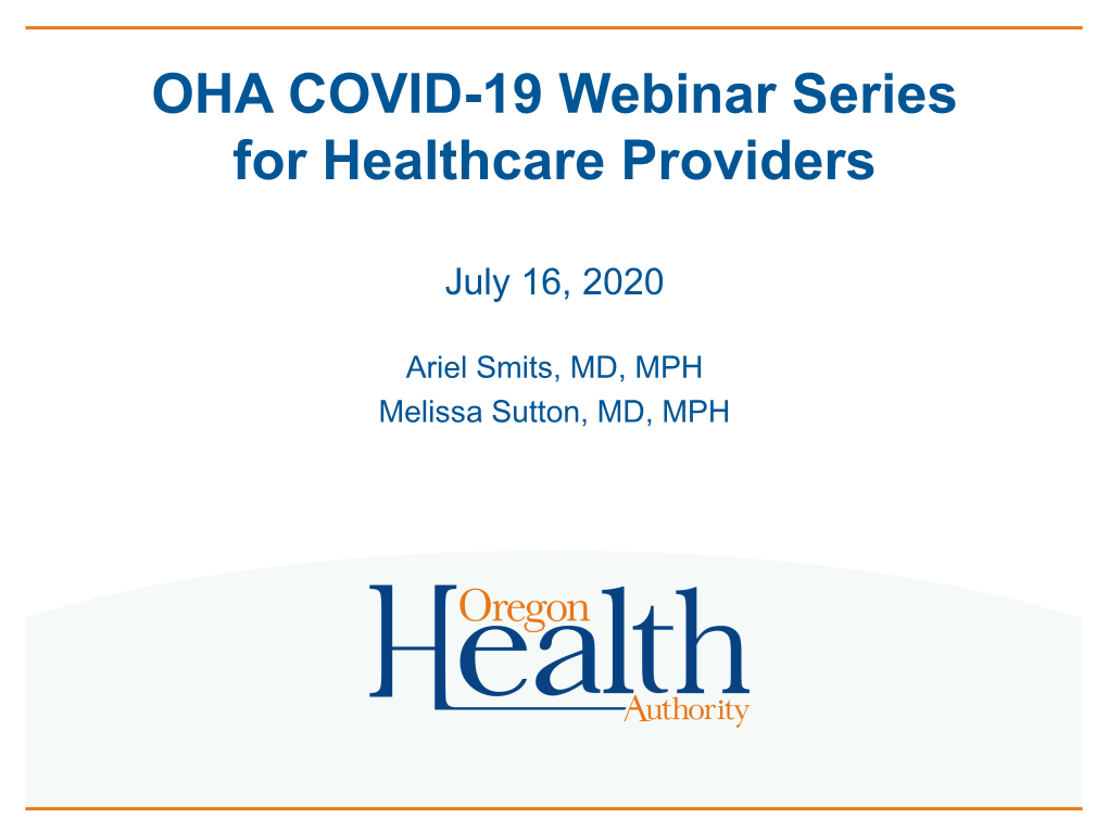 OHA COVID-19 HCP Webinar, July 16, 2020