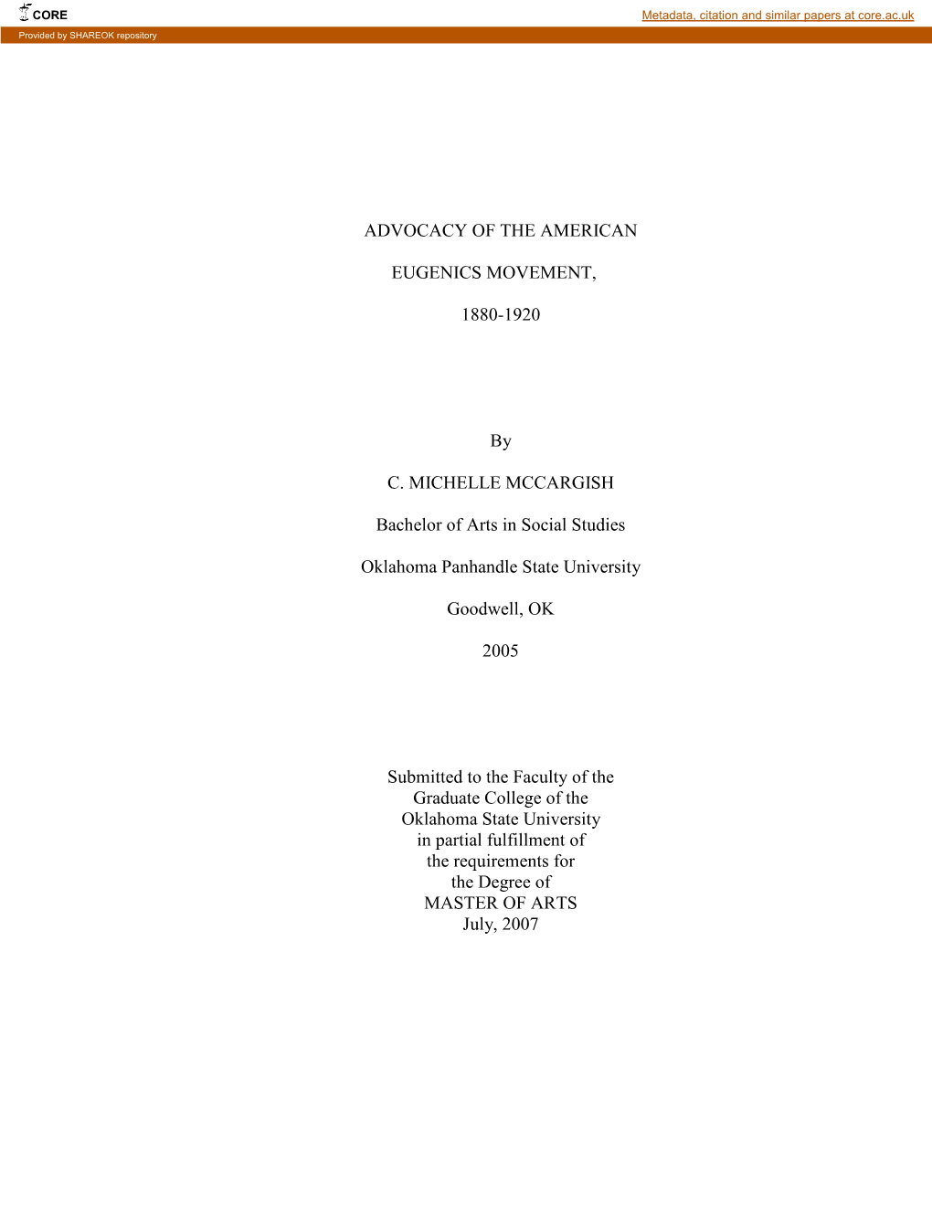 ADVOCACY of the AMERICAN EUGENICS MOVEMENT, 1880-1920 by C. MICHELLE MCCARGISH Bachelor of Arts in Social Studies Oklahoma