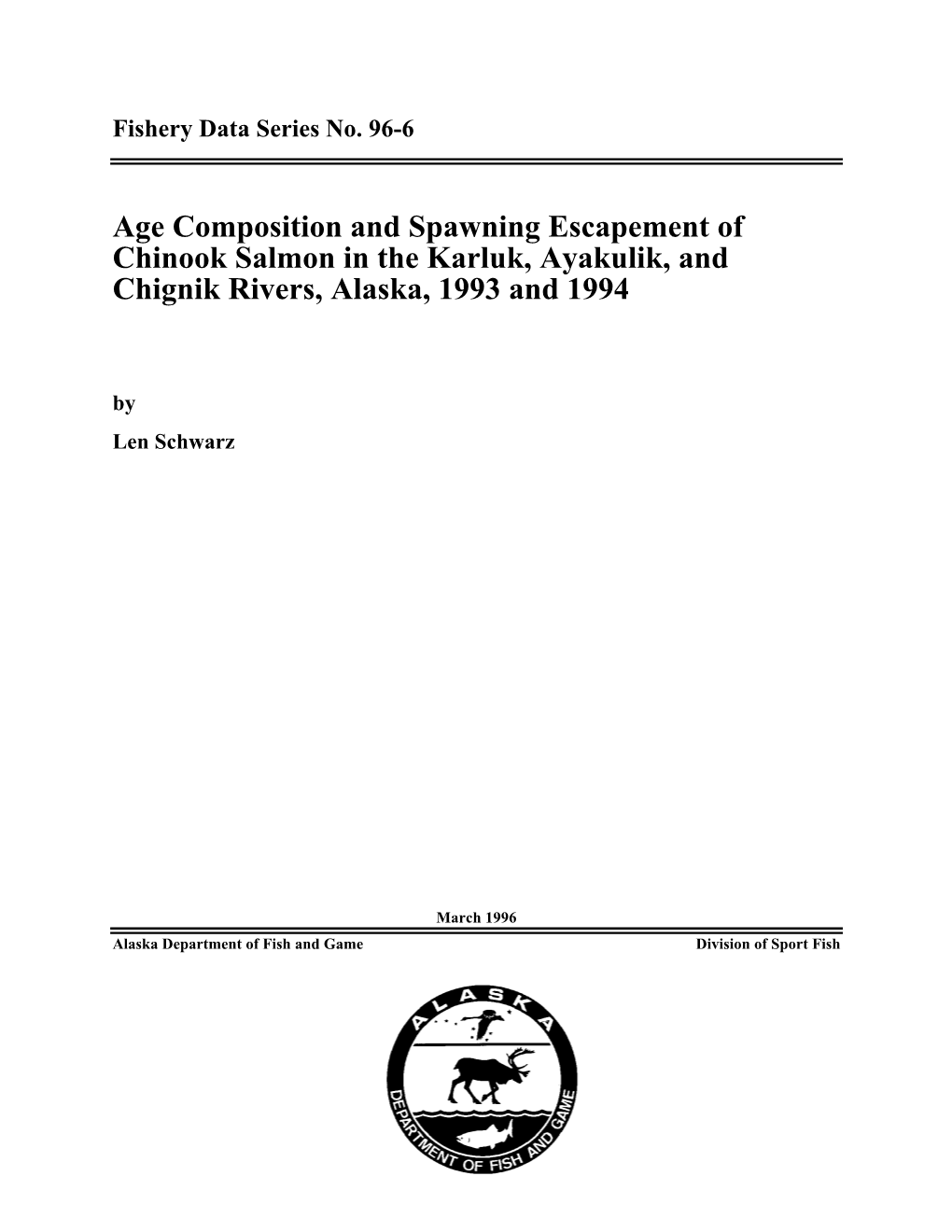 Age Composition and Spawning Escapement of Chinook Salmon in the Karluk, Ayakulik, and Chignik Rivers, Alaska, 1993 and 1994