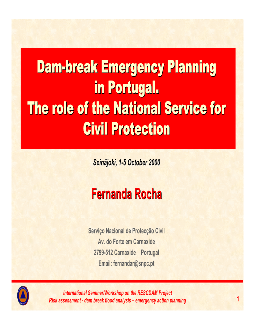 Dam-Break Emergency Planning in Portugal. the Role of the National