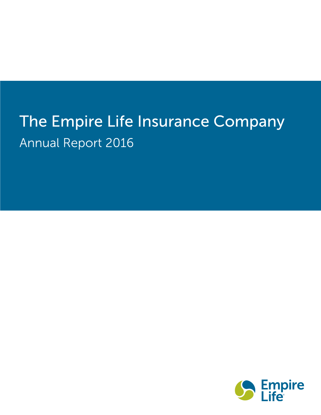 The Empire Life Insurance Company Annual Report 2016 This Page Has Been Left Blank Intentionally