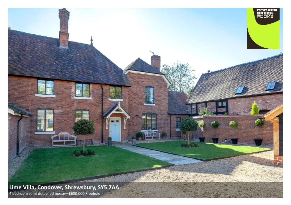 Lime Villa, Condover, Shrewsbury, SY5 7AA 4 Bedroom Semi-Detached House—£600,000 Freehold Lime Villa, Condover, Shrewsbury, SY5 7AA Coopergreenpooks.Co.Uk